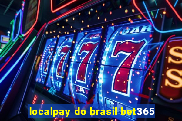 localpay do brasil bet365